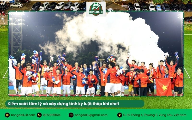Kiểm soát tâm lý và xây dựng tính kỷ luật thép khi chơi
