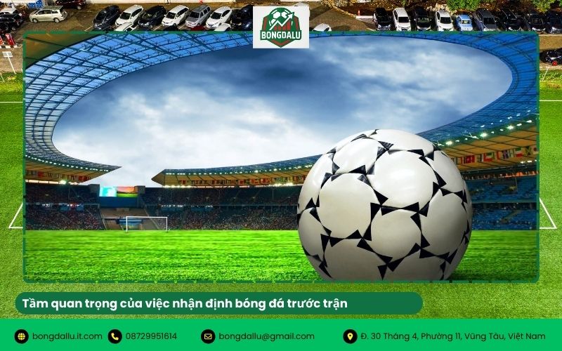 Tầm quan trọng của việc nhận định bóng đá trước trận