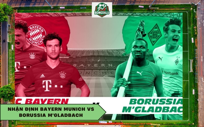 Nhận Định Bayern Munich vs Borussia M'gladbach 